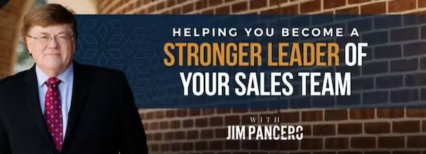 Graphic with Jim Pancero standing to the left of the text "Helping You Become A Stronger Leader OF Your Sales Team, Jim Pancero"