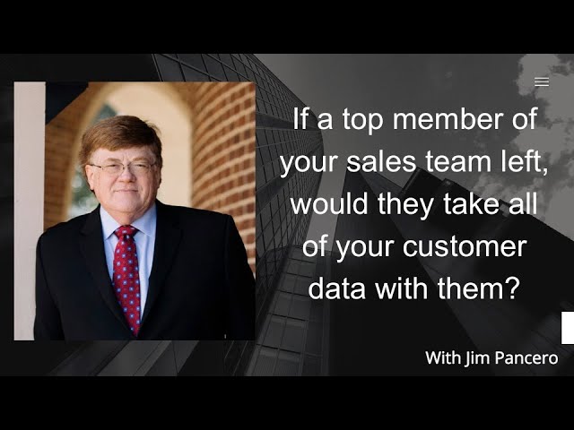 Graphic showing Jim Pancero in an archway with the text, "If a top sales team member left, would they take all of your customer data with them?" on the right.