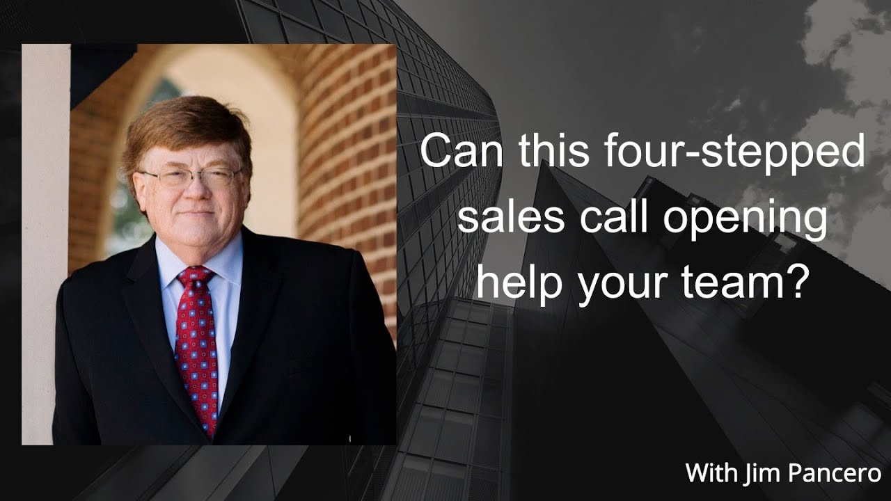 Graphic showing Jim Pancero in an archway with the text, "Can this four-stepped sales call opening help your team?" on the right.
