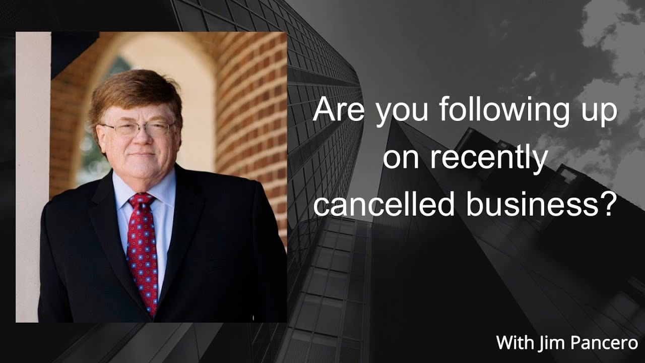 Graphic showing Jim Pancero in an archway with the text, "Are you following up on recently cancelled business?" on the right.