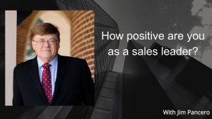 Graphic showing Jim Pancero in an archway with the text, "How positive are you as a sales leader?" on the right.