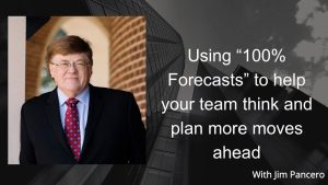 Graphic showing Jim Pancero in an archway with the text, "Using “100% Forecasts” to help reps think and plan more moves ahead" to the right.