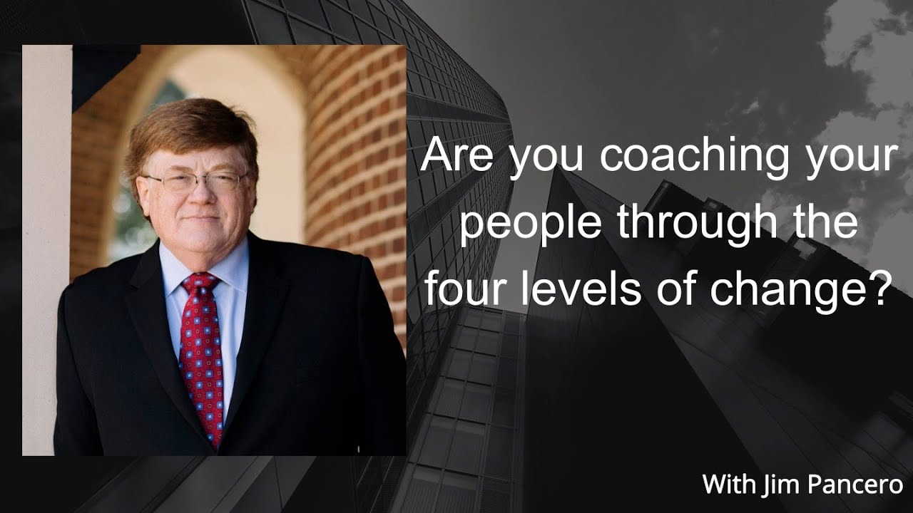 Graphic showing Jim Pancero in an archway with the text, "Are you coaching your people through the four levels of change?" to the right.