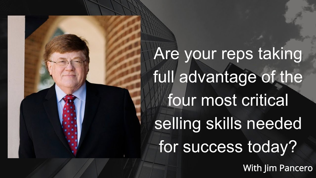 Graphic showing Jim Pancero in an archway with the text, "Are you taking full advantage of the four most critical selling skills needed for success today?" on the right.
