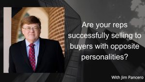 Graphic showing Jim Pancero in an archway with the text, "Are your reps successfully selling to buyers with opposite personalities?" on the right.