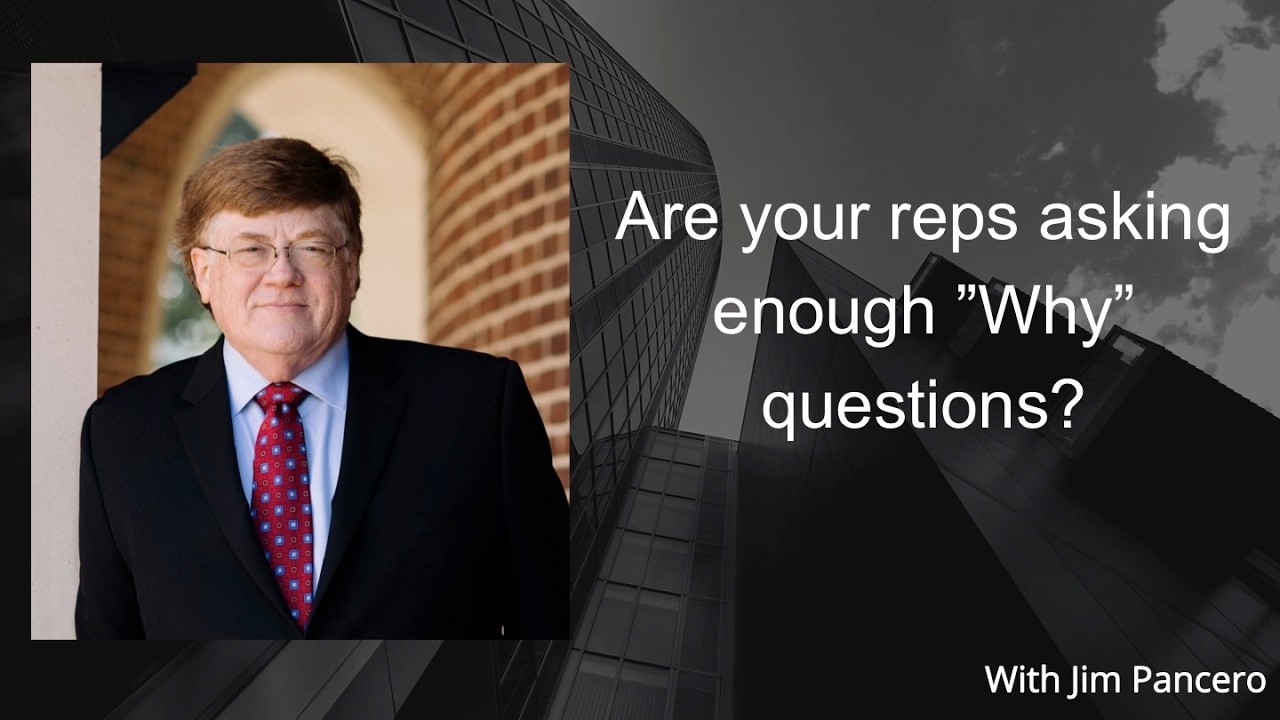 Graphic showing Jim Pancero in an archway with the text, "Are your reps asking enough 'Why' questions?" on the right.