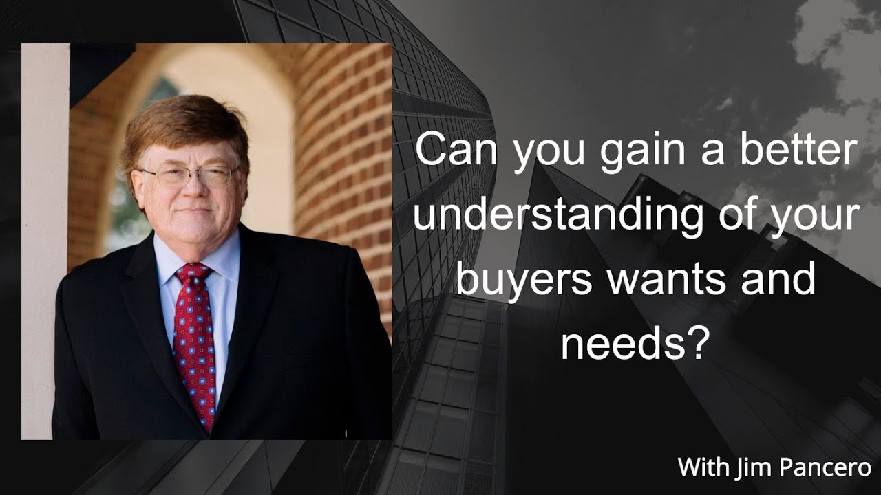Graphic showing Jim Pancero in an archway with the text, "Can you gain a better understanding of your buyers' wants and needs?" on the right.