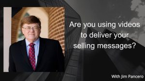 Graphic showing Jim Pancero in an archway with the text, "Are you using videos to deliver your selling messages?" on the right.