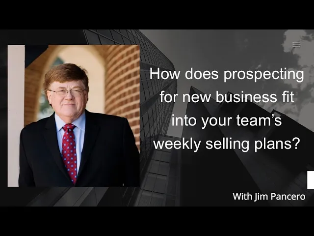 Graphic showing Jim Pancero in an archway with the text, "How does new business prospecting fit into your team's weekly selling plans?" on the right.