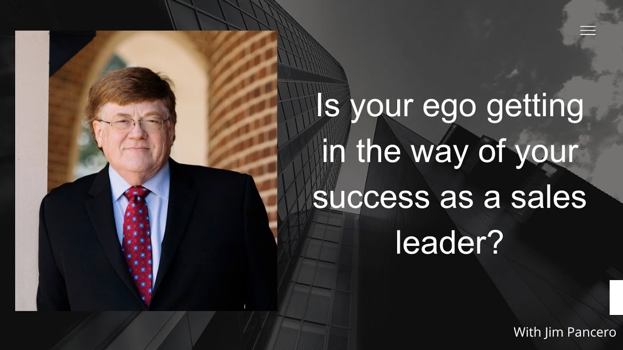 Graphic showing Jim Pancero in an archway with the text, "Is your ego getting in the way of your success as a sales leader?" on the right.