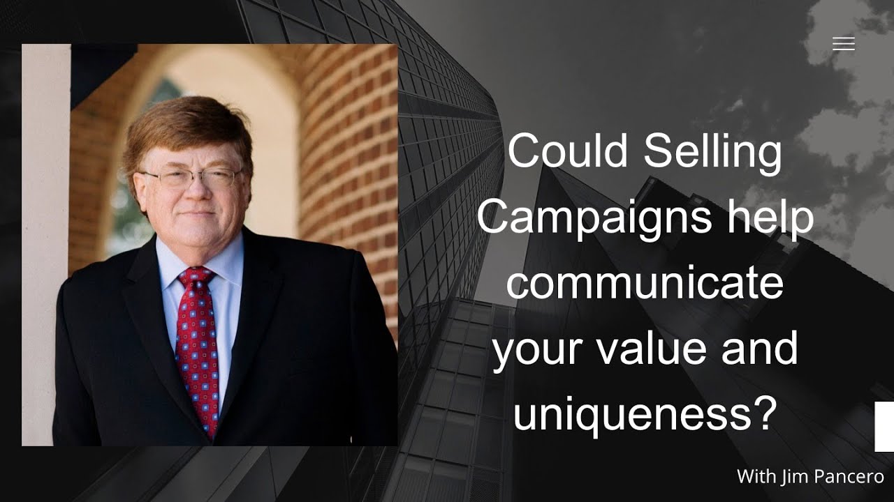 Graphic showing Jim Pancero in an archway with the text, "Could selling campaigns help communicate your value and uniqueness?" on the right.