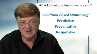 Graphic showing Jim Pancero with the text, "What kind of problem solver are you? 'Condition Based Monitoring' Predictive Preventative Responsive" on the right.