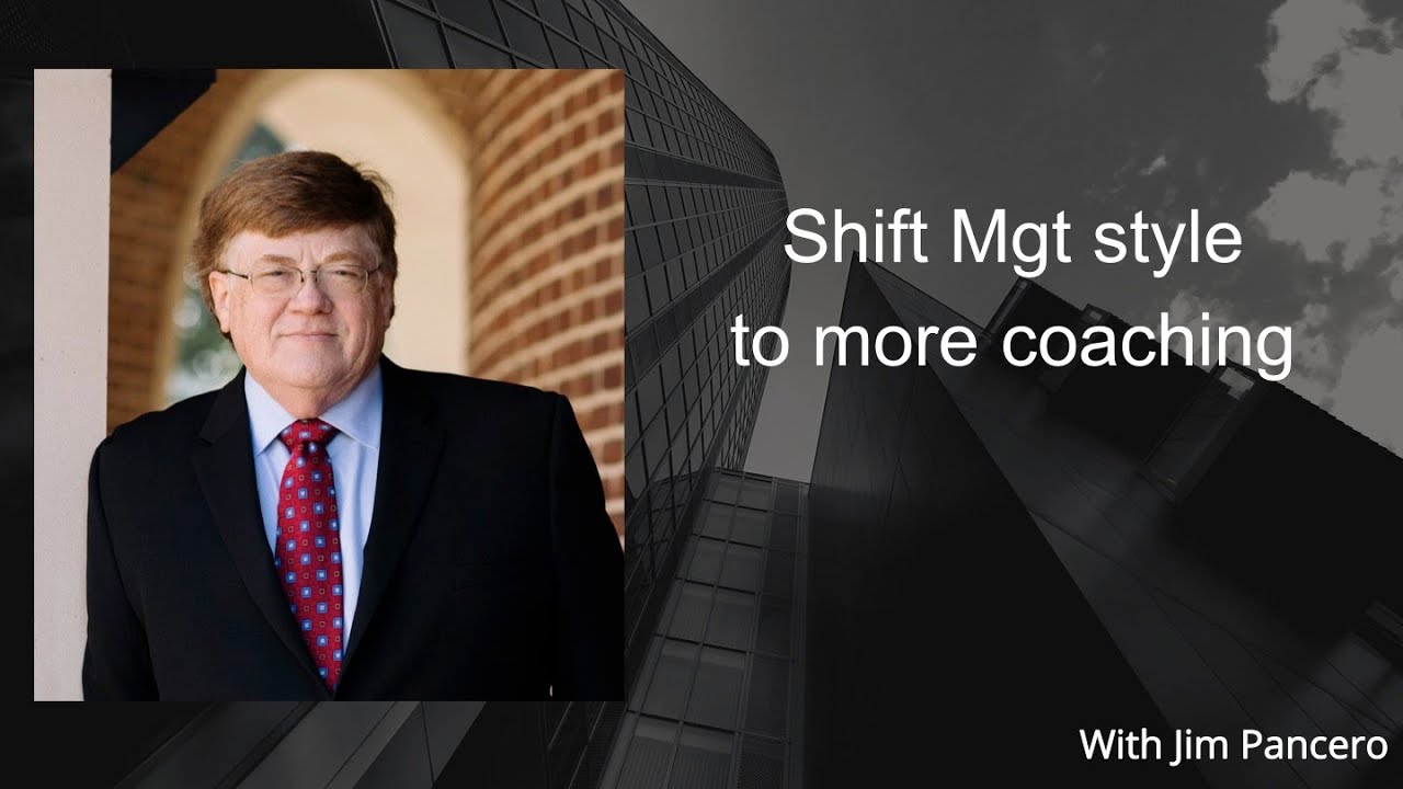 Graphic showing Jim Pancero in an archway with the text, "Shift Mgt style to more coaching" on the right.