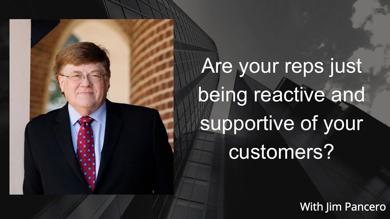 Graphic showing Jim Pancero in an archway with the text, "Are your salespeople being reactive and supportive of your customers?" on the right