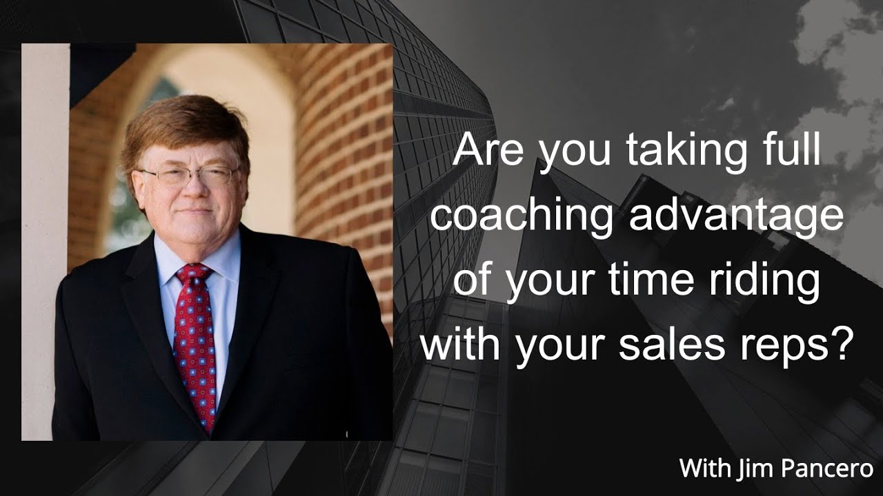 Graphic showing Jim Pancero in an archway with the text, "Are you taking full coaching advantage of your time riding with your sales reps?" to the right.