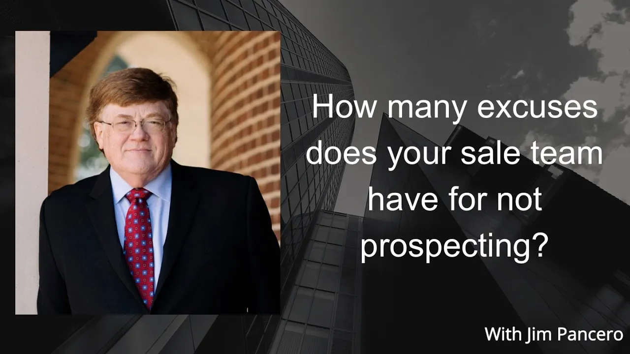 Graphic showing Jim Pancero in an archway with the text, "How many excuses does your sales team have for not prospecting?" on the right.