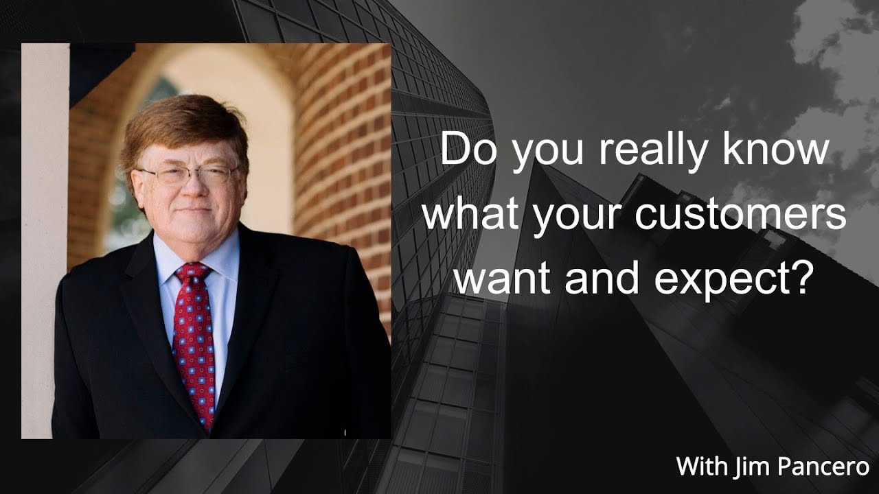 Graphic showing Jim Pancero in an archway with the text, "Do you really know what your customers want and expect?" on the right.