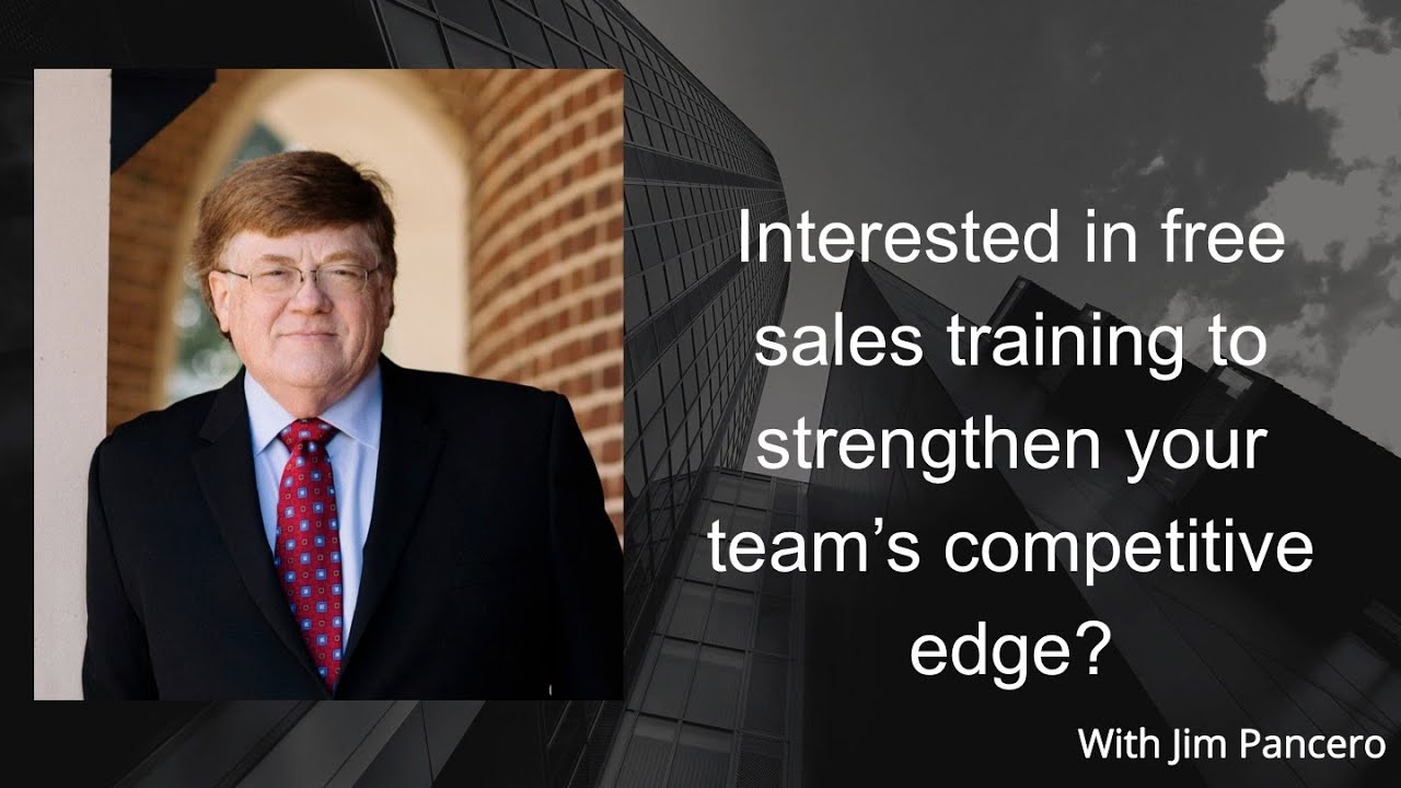 Graphic showing Jim Pancero in an archway with the text, "Interested in free sales training to strengthen your team’s competitive edge?" on the right.