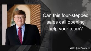 Graphic showing Jim Pancero in an archway with the text, "Can this four-stepped sales call opening help you sell even more?" on the right.