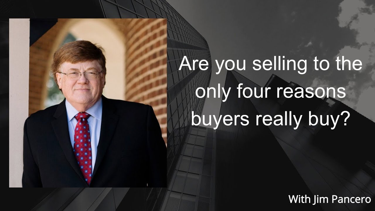 Graphic showing Jim Pancero in an archway with the text, "Are you selling to the only four reasons buyers really buy?" on the right.