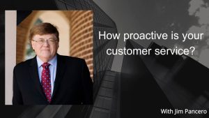 Graphic showing Jim Pancero in an archway with the text, "How proactive is your customer service?" on the right.