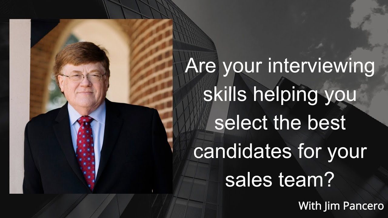 Graphic showing Jim Pancero in an archway with the text, "Are your interviewing skills helping you select the best candidates for your sales team?" on the right.
