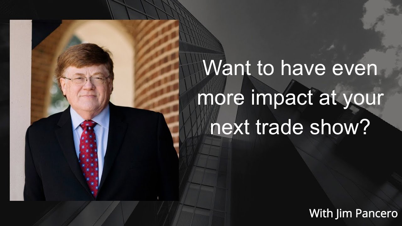 Graphic showing Jim Pancero in an archway with the text, "Want to have even more impact at your next trade show?" on the right.