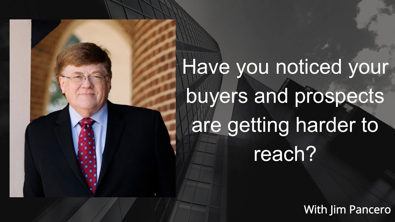 Graphic showing Jim Pancero in an archway with the text, "Have you noticed your buyers and prospects are getting harder to reach?" on the right.