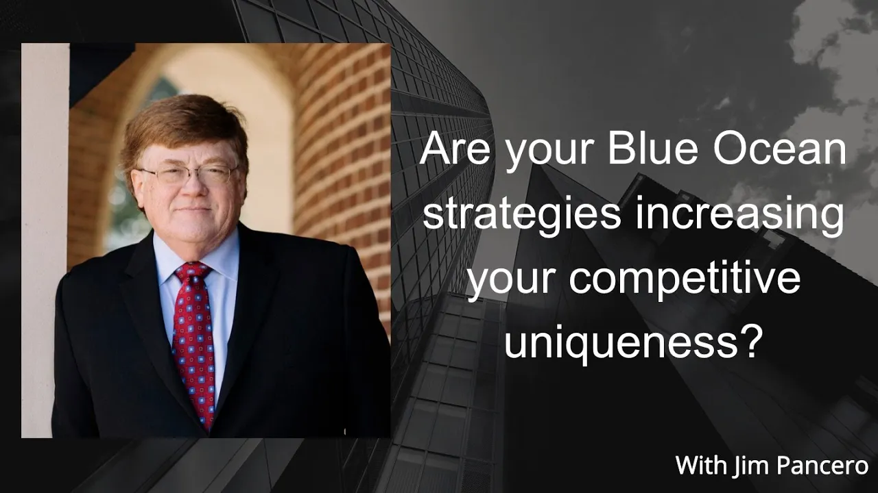 Graphic showing Jim Pancero in an archway with the text, "Are your Blue Ocean strategies increasing your competitive uniqueness?" on the right.