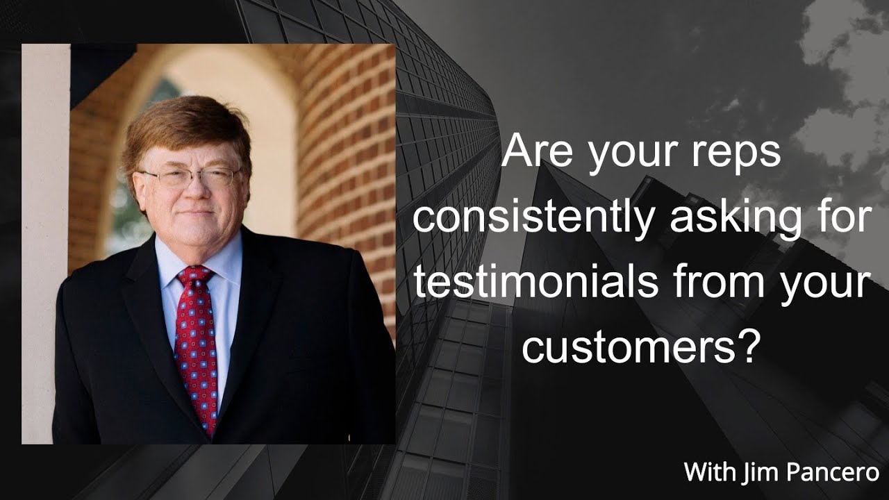 Graphic showing Jim Pancero in an archway with the text, "Are your reps consistently asking for testimonials from your customers?" on the right.