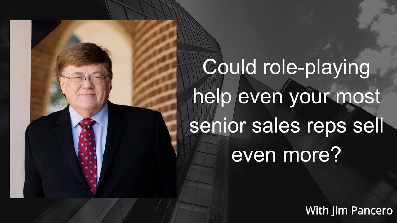 Graphic showing Jim Pancero in an archway with the text, "Could role-playing help even your most senior sales reps sell even more?" on the right.