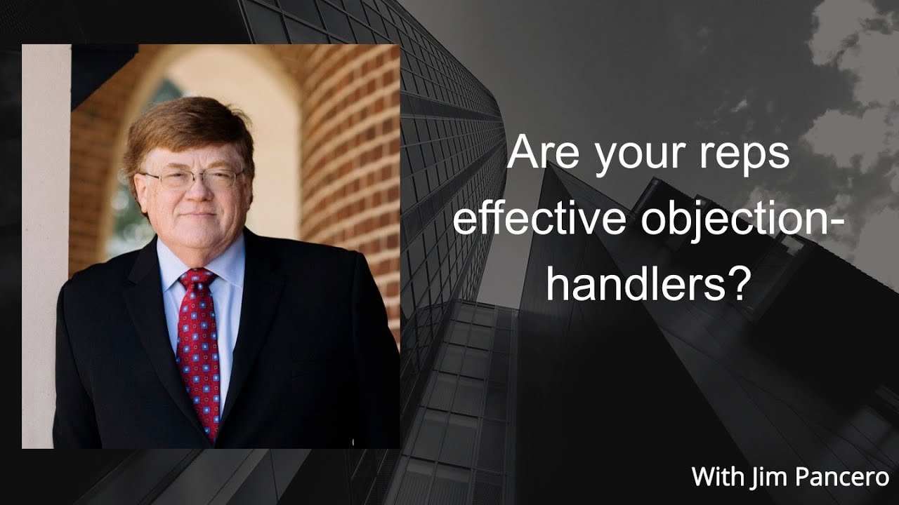 Graphic showing Jim Pancero in an archway with the text, "Are your reps effective objection-handlers?" on the right.