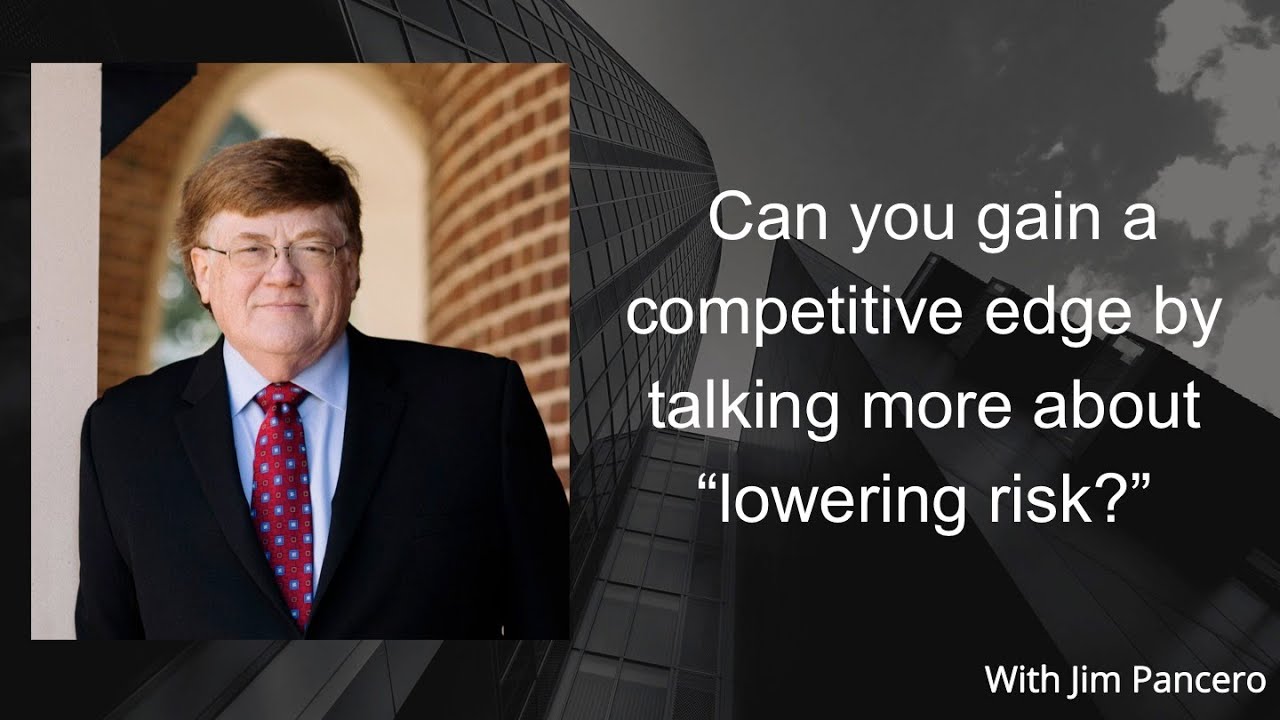 Graphic showing Jim Pancero in an archway with the text, "Can your team gain a competitive advantage by talking about the core buying value of “lowering my risk?”" on the right.