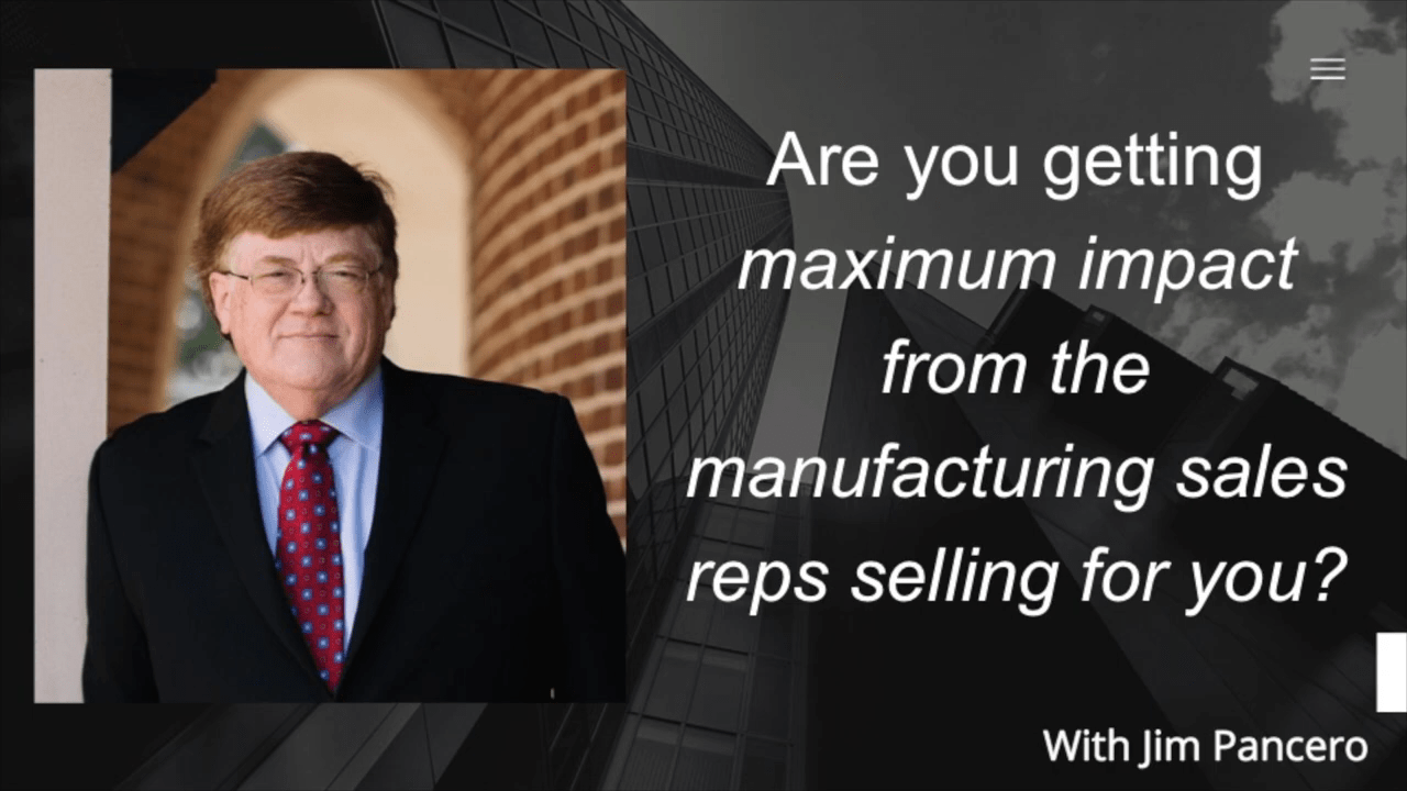 Graphic showing Jim Pancero in an archway with the text, "Are you getting maximum impact from the manufacturing sales reps selling for you?" on the right.