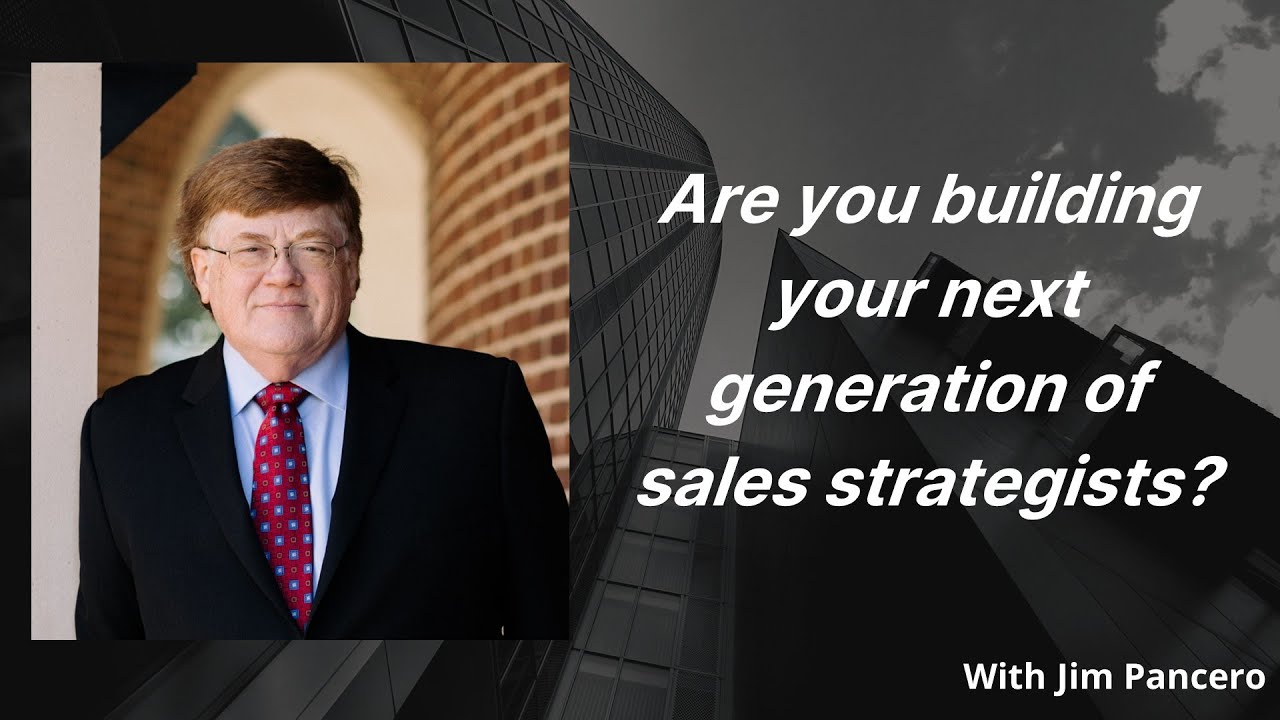 Graphic showing Jim Pancero in an archway with the text, "Are you building your next generation of sales strategists?" on the right.