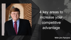Graphic showing Jim Pancero in an archway with the text, "4 key areas to increase your competitive advantage" on the right.