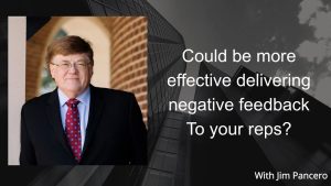 Graphic showing Jim Pancero in an archway with the text, "Could be more effective delivering negative feedback To your reps?" on the right.